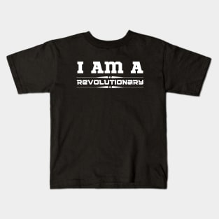 I Am A Revolutionary Kids T-Shirt